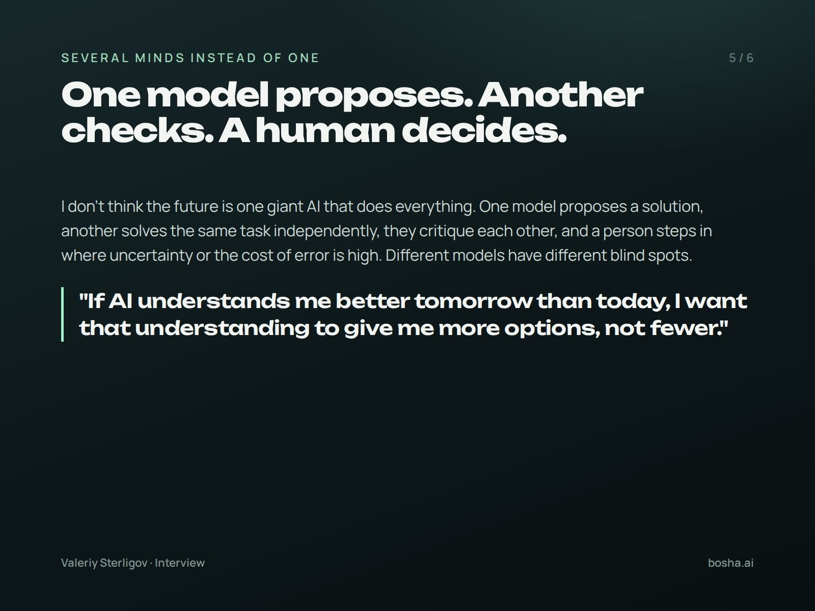 One model proposes. Another checks. A human decides